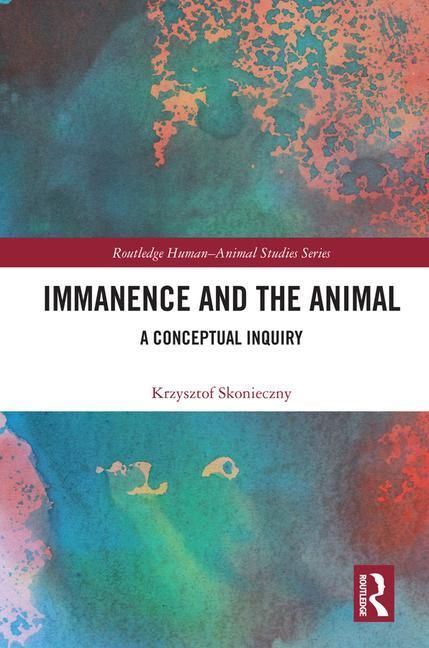 Produktbild: Skonieczny, K: Immanence and the Animal