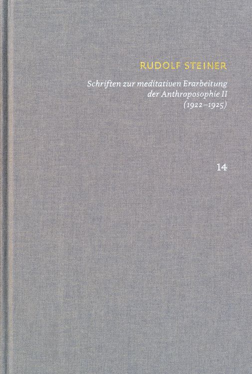 Produktbild: Schriften &uuml;ber meditative Erarbeitung der Anthroposophie II (1922‒1925). Drei Schritte der Anthroposophie, vom Seelenleben &ndash; Anthroposophische Leits&auml;tze