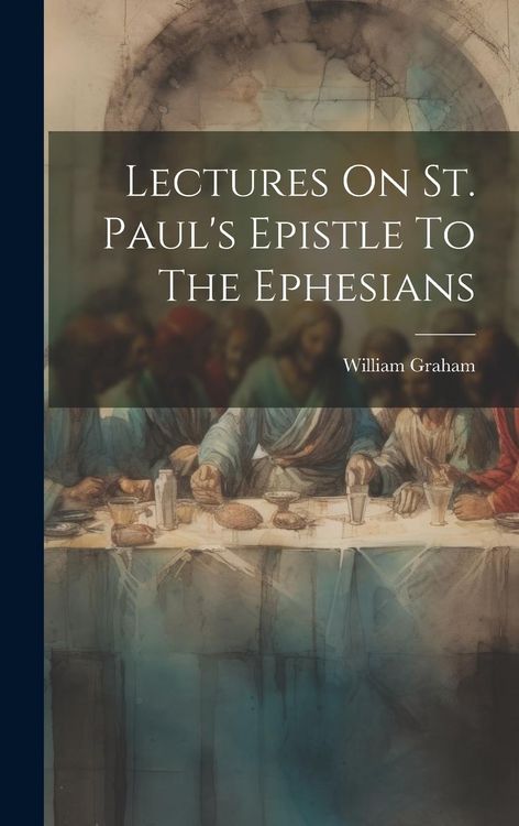 Produktbild: Lectures On St. Paul's Epistle To The Ephesians