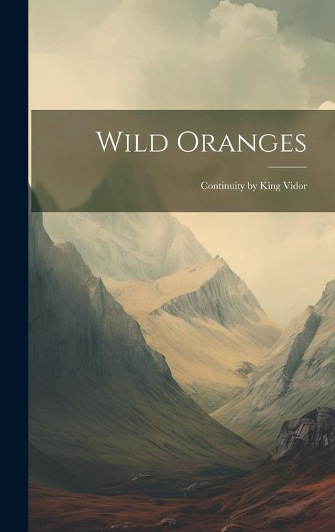 Produktbild: Wild Oranges: Continuity by King Vidor