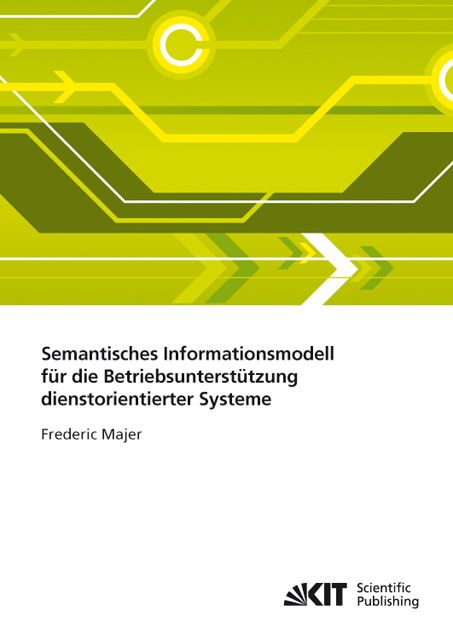 Produktbild: Semantisches Informationsmodell f&uuml;r die Betriebsunterst&uuml;tzung dienstorientierter Systeme