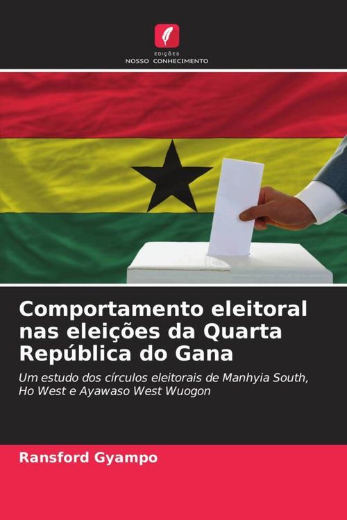 Produktbild: Comportamento eleitoral nas elei&ccedil;&otilde;es da Quarta Rep&uacute;blica do Gana