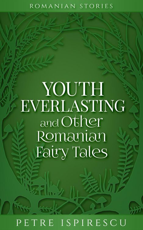 Produktbild: Youth Everlasting and Other Romanian Fairy Tales (Romanian Stories)