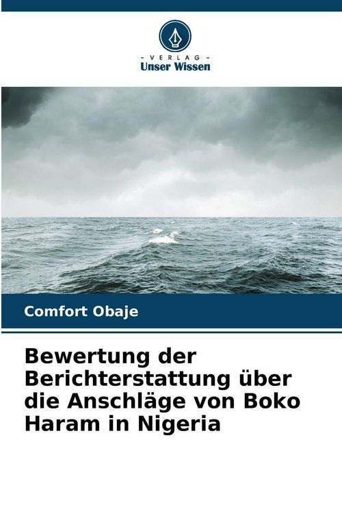 Produktbild: Bewertung der Berichterstattung &uuml;ber die Anschl&auml;ge von Boko Haram in Nigeria