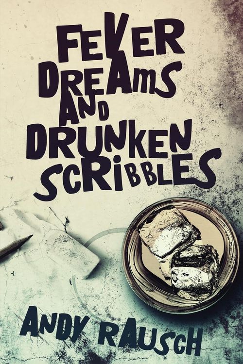 Produktbild: Fever Dreams and Drunken Scribbles
