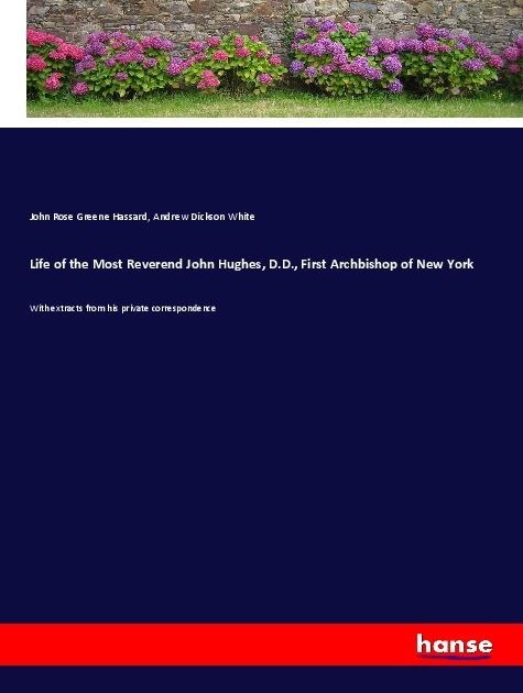 Produktbild: Life of the Most Reverend John Hughes, D.D., First Archbishop of New York