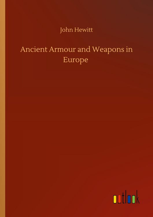 Produktbild: Ancient Armour and Weapons in Europe