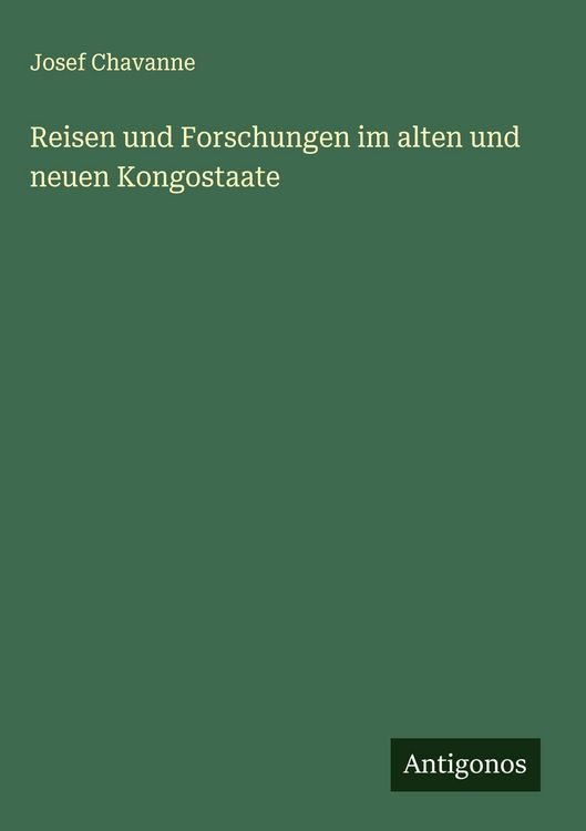 Produktbild: Reisen und Forschungen im alten und neuen Kongostaate