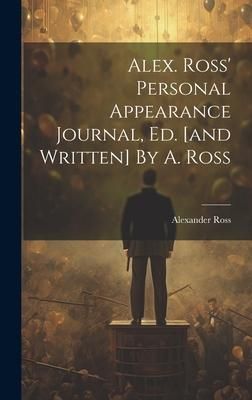 Produktbild: Alex. Ross' Personal Appearance Journal, Ed. [and Written] By A. Ross