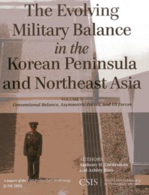 Produktbild: Cordesman, A: The Evolving Military Balance in the Korean Pe