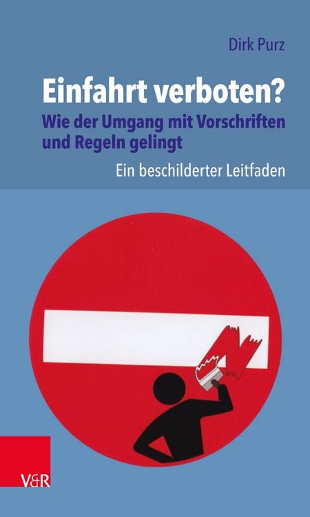 Produktbild: Einfahrt verboten? Wie der Umgang mit Vorschriften und Regeln gelingt