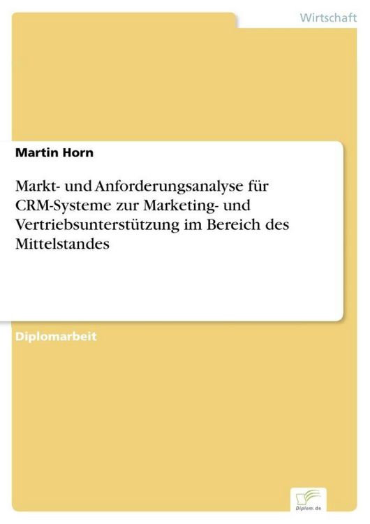 Produktbild: Markt- und Anforderungsanalyse f&uuml;r CRM-Systeme zur Marketing- und Vertriebsunterst&uuml;tzung im Bereich des Mittelstandes