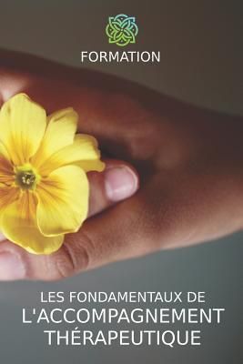 Produktbild: Les Fondamentaux de l'Accompagnement Therapeutique: Formation de Base