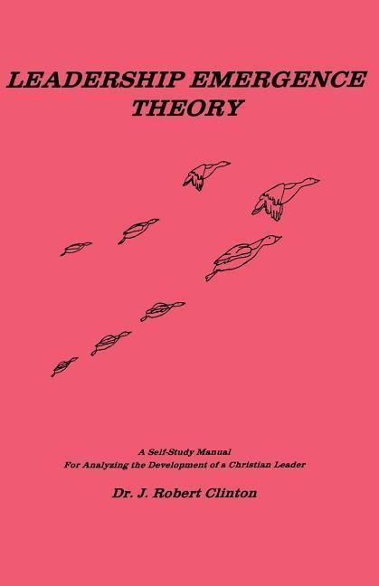 Produktbild: Leadership Emergence Theory--A Self-Study Manual for Analyzing the Development of a Christian Leader