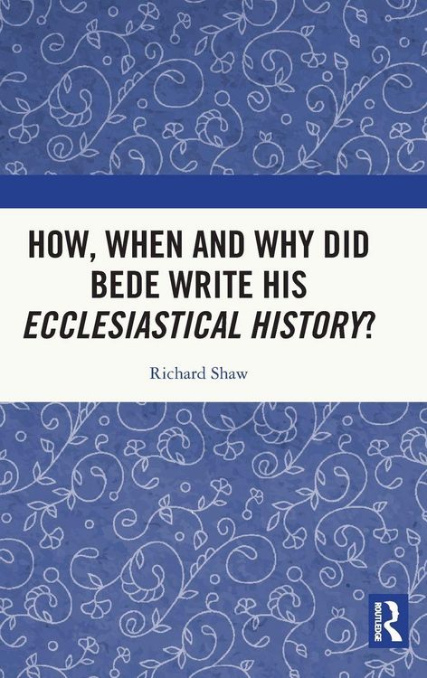 Produktbild: How, When and Why did Bede Write his Ecclesiastical History?