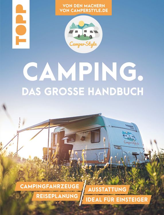 Produktbild: Camping. Das gro&szlig;e Handbuch. Von den Machern von CamperStyle.de