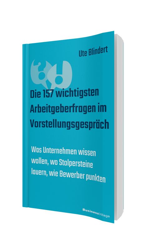Produktbild: Die 157 wichtigsten Arbeitgeberfragen im Vorstellungsgespr&auml;ch