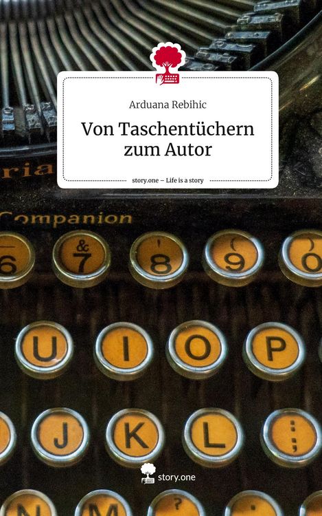 Produktbild: Von Taschent&uuml;chern zum Autor. Life is a Story - story.one