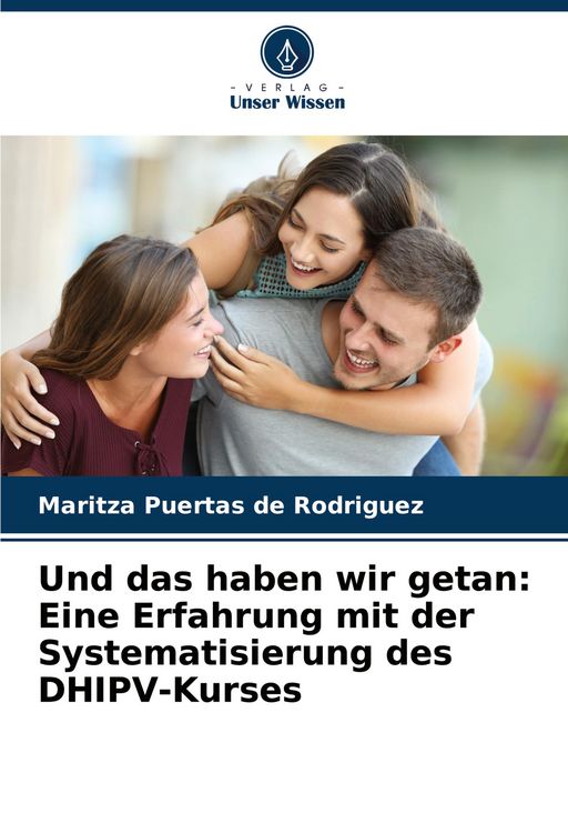 Produktbild: Und das haben wir getan: Eine Erfahrung mit der Systematisierung des DHIPV-Kurses
