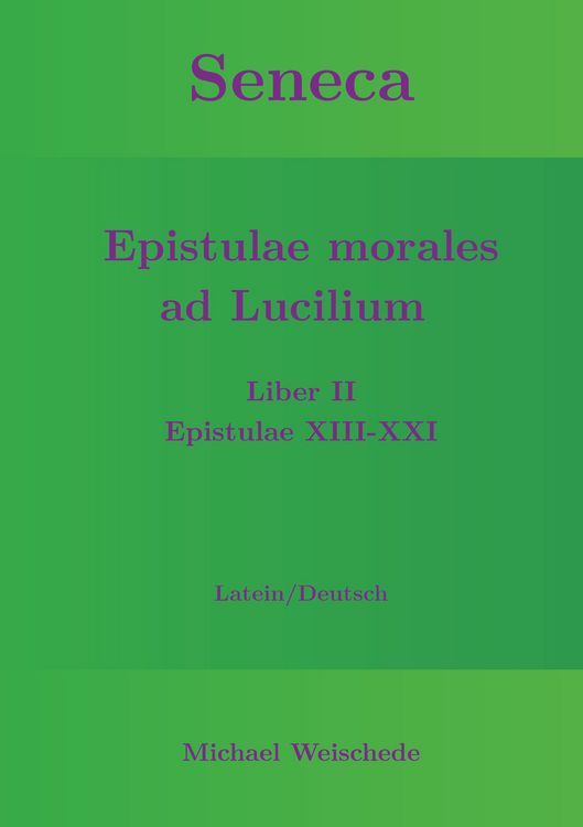 Produktbild: Seneca - Epistulae morales ad Lucilium - Liber II Epistulae XIII-XXI