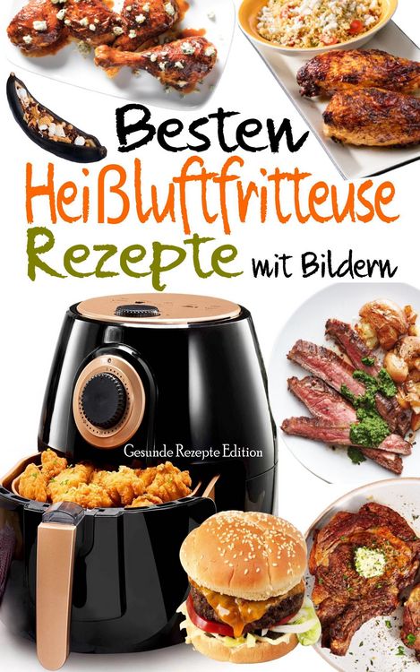Produktbild: Besten Hei&szlig;luftfritteuse Rezepte mit Bildern