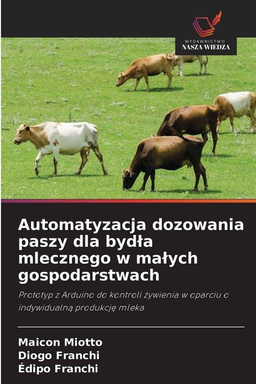 Produktbild: Automatyzacja dozowania paszy dla byd&iquest;a mlecznego w ma&iquest;ych gospodarstwach