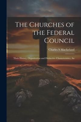 Produktbild: The Churches of the Federal Council; Their History, Organization and Distinctive Characteristics, An