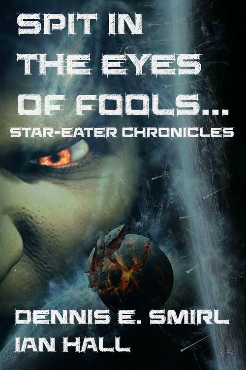 Produktbild: Star-Eater Chronicles 3. Spit in the Eyes of Fools