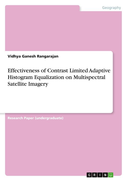 Produktbild: Effectiveness of Contrast Limited Adaptive Histogram Equalization on Multispectral Satellite Imagery