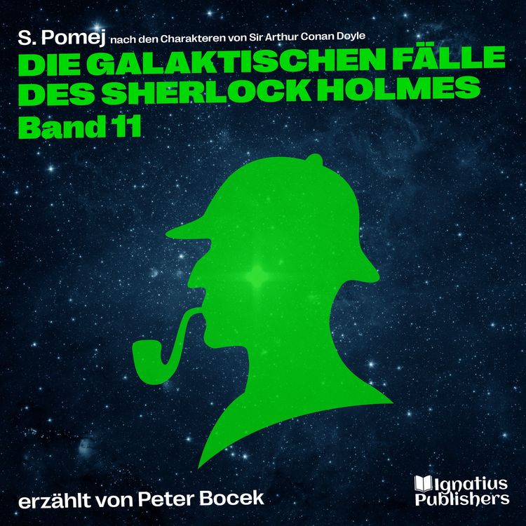 Produktbild: Die galaktischen F&auml;lle des Sherlock Holmes (Band 11)
