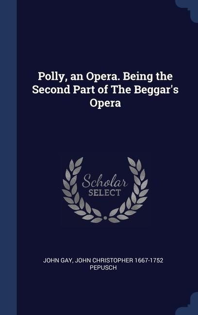 Produktbild: Polly, an Opera. Being the Second Part of The Beggar's Opera