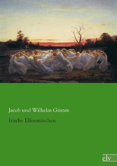 Produktbild: Grimm, J: Irische Elfenm&auml;rchen