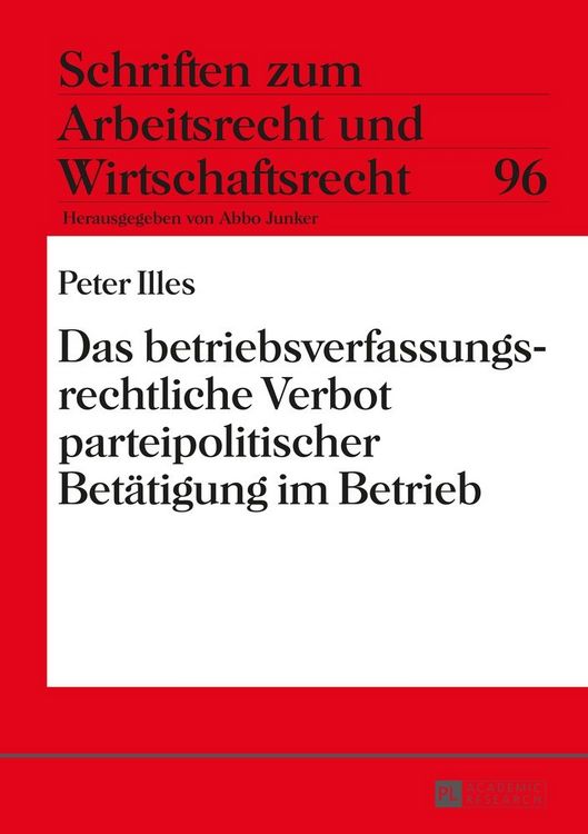 Produktbild: Das betriebsverfassungsrechtliche Verbot parteipolitischer Bet&auml;tigung im Betrieb