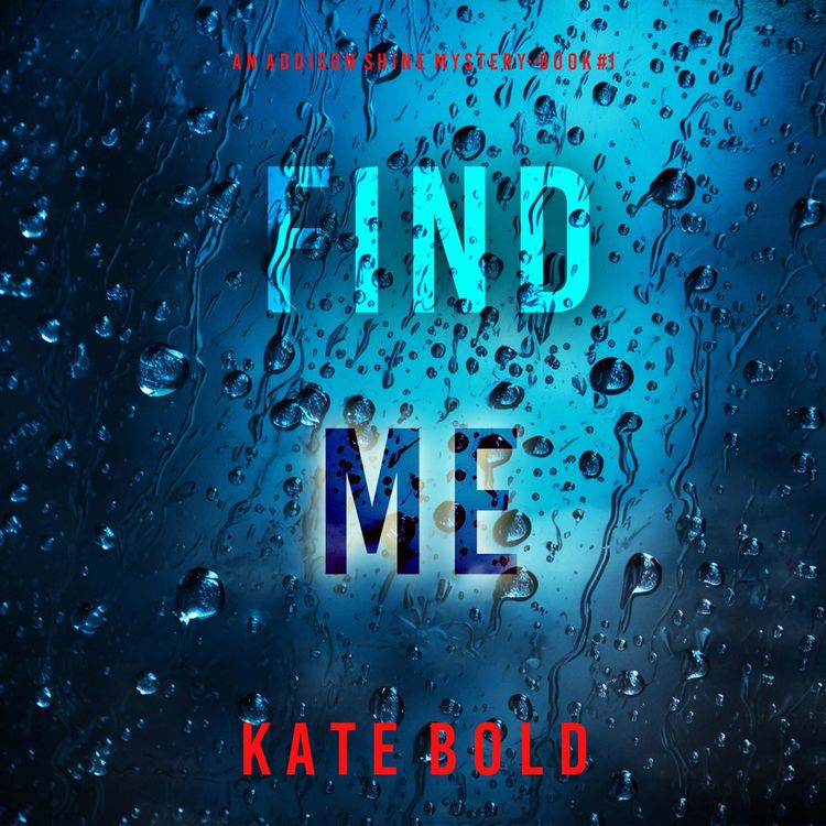 Produktbild: Find Me (An Addison Shine FBI Suspense Thriller&mdash;Book 1)