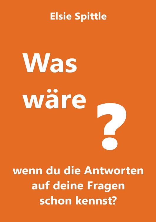 Produktbild: Was w&auml;re, wenn du die Antworten auf deine Fragen schon kennst?