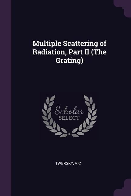Produktbild: Multiple Scattering of Radiation, Part II (The Grating)