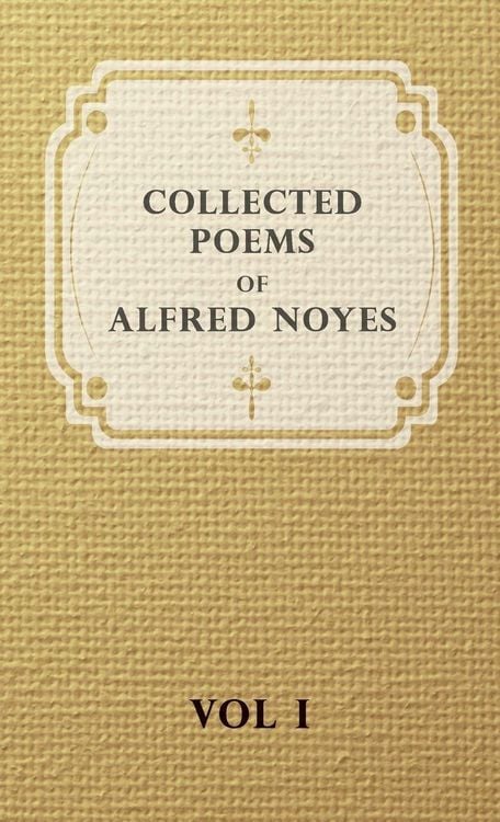 Produktbild: Collected Poems of Alfred Noyes - Vol I