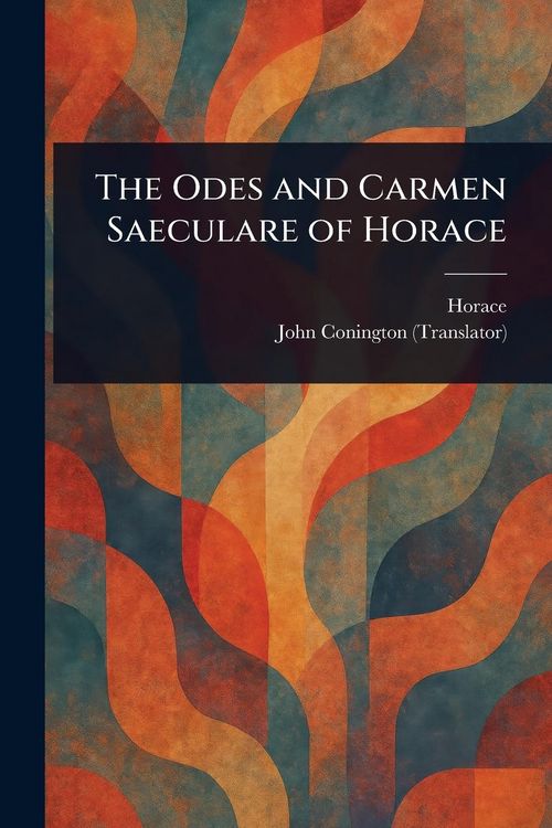 Produktbild: The Odes and Carmen Saeculare of Horace