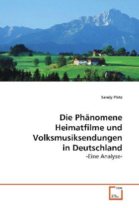 Produktbild: Pletz Sandy: Die Ph&auml;nomene Heimatfilme und Volksmusiksendung