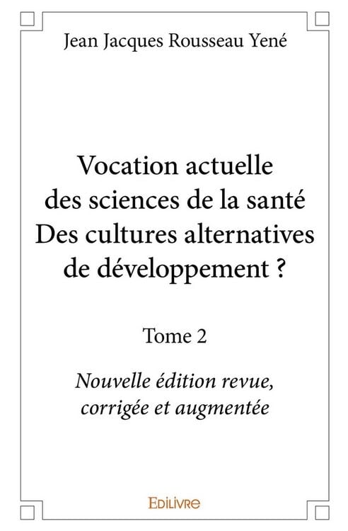 Produktbild: Vocation actuelle des sciences de la sant&eacute;Des cultures alternatives de d&eacute;veloppement ? - Tome 2