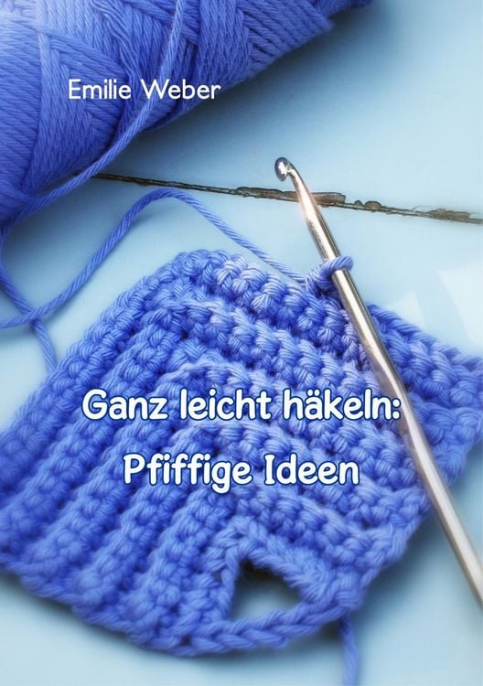 Produktbild: Ganz leicht h&auml;keln: Pfiffige Ideen