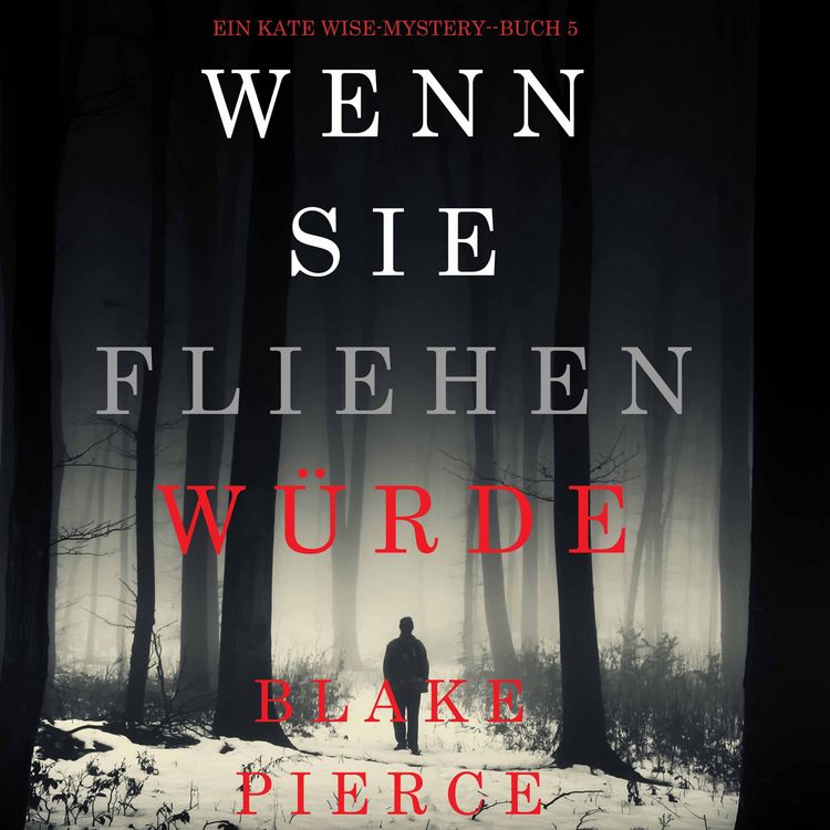 Produktbild: Wenn Sie Fliehen W&uuml;rde (Ein Kate Wise-Mystery--Buch 5)