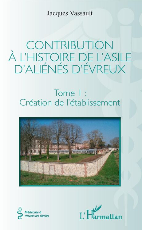 Produktbild: Contribution &agrave; l'histoire de l'asile d'ali&eacute;n&eacute;s d'&Eacute;vreux