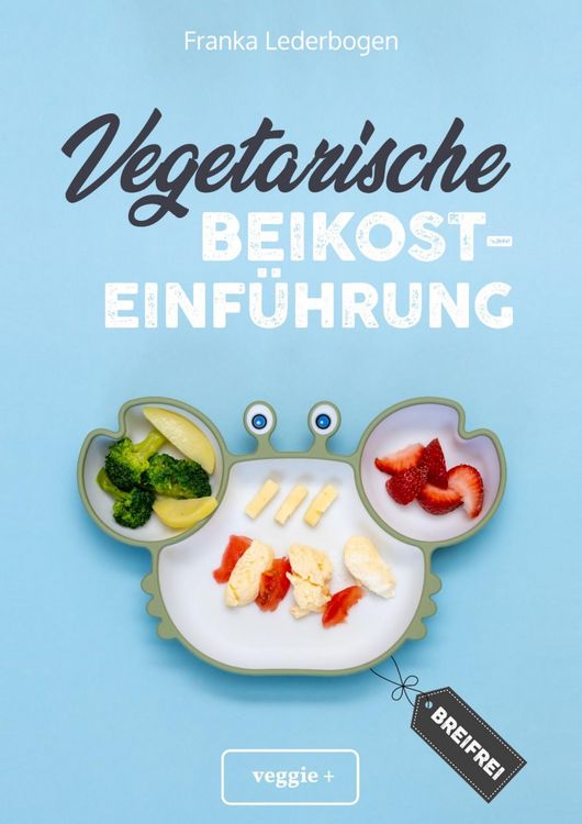 Produktbild: Vegetarische Beikosteinf&uuml;hrung (breifrei)