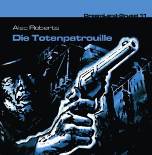 Produktbild: Roberts, A: Dreamland Grusel 11/Totenpatrouille/CD
