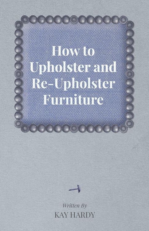 Produktbild: How to Upholster and Re-Upholster Furniture