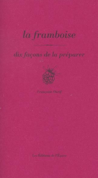 Produktbild: Dix Facons de le Preparer ; la Framboise