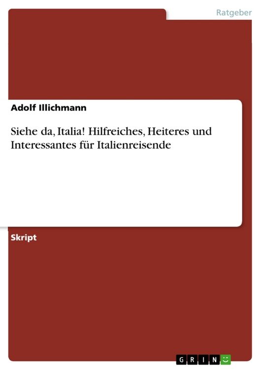 Produktbild: Siehe da, Italia! Hilfreiches, Heiteres und Interessantes f&uuml;r Italienreisende