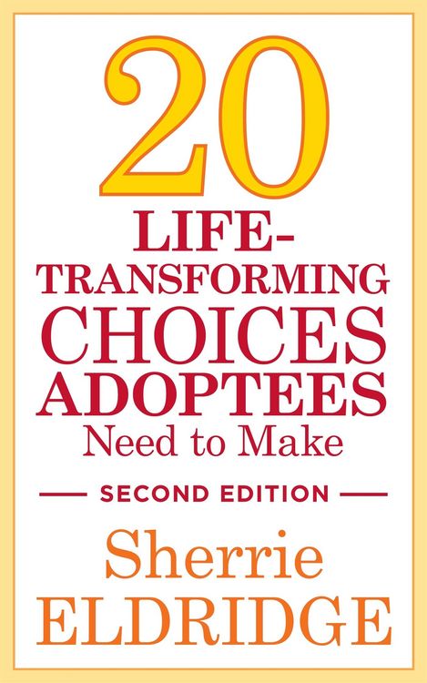 Produktbild: 20 Life-Transforming Choices Adoptees Need to Make, Second Edition