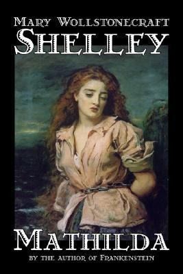Produktbild: Mathilda by Mary Wollstonecraft Shelley, Fiction, Classics